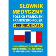 Słownik medyczny polsko-francuski francusko-polski + definicje haseł: Dictionnaire Médical Polonais-Français • Français-Polonais avec définitions en polonais et exemples - 67311702309ks[1].jpg